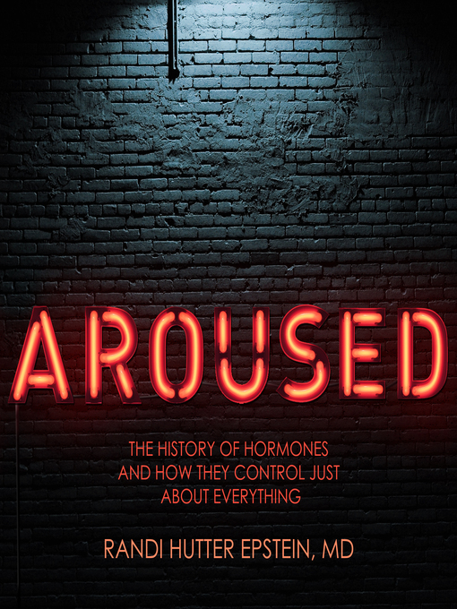 Title details for Aroused by Randi Hutter Epstein, MD - Available
